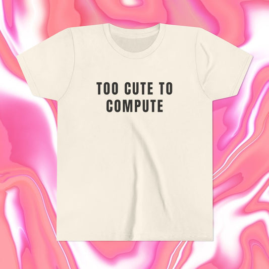 Too Cute to Compute Baby Tee